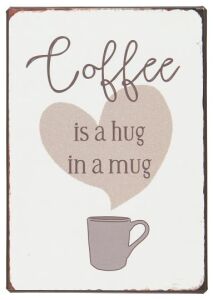 IB Laursen Metallschild Coffee is a hug in a mug
