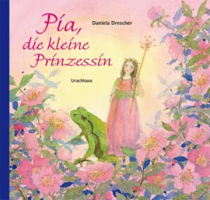 Daniela Drescher Buch Pia, die kleine Prinzessin