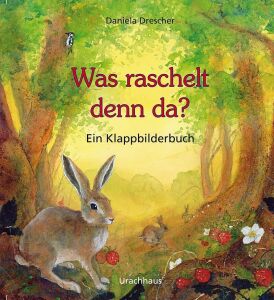Daniela Drescher Klappbilderbuch Was raschelt denn da?