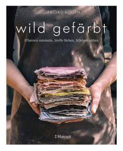 Haupt Verlag Buch Wild gefärbt